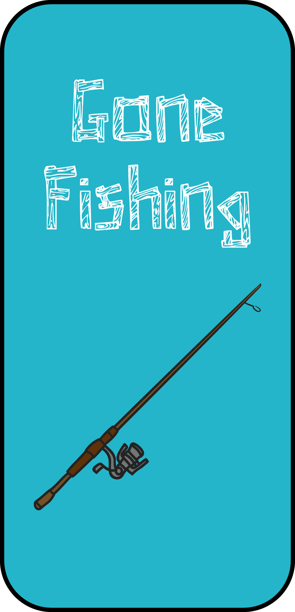 Gone Fishing Gone Fishing